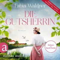 Die Gutsherrin (Ungekürzt) - Fabia Waldner - Hörbuch