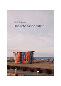 Das rote Seidenkleid - Dorothée Linden - E-Book
