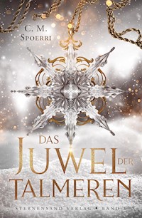 Das Juwel der Talmeren (Band 1) - C. M. Spoerri - E-Book