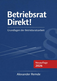 Betriebsrat Direkt! - Alexander Remde - E-Book
