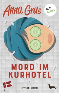 Mord im Kurhotel - Anna Grue - E-Book + Hörbuch