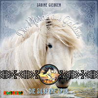Die silberne Spur - Die Pferde aus Galdur, Band 2 (ungekürzt) - Sabine Giebken - Hörbuch