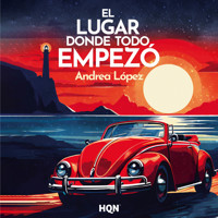 El lugar donde todo empezó - Andrea López - Hörbuch