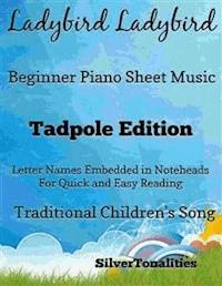 Ladybird Ladybird Beginner Piano Sheet Music Tadpole Edition - SilverTonalities - E-Book
