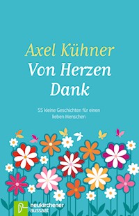 Von Herzen Dank - Axel Kühner - E-Book