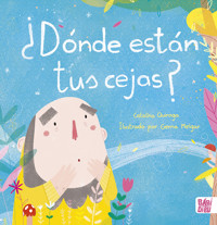¿Dónde están tus cejas? - Catalina Quiroga - E-Book