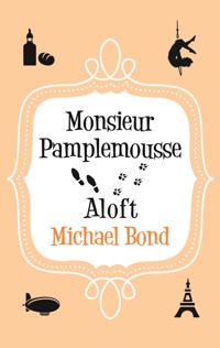 Monsieur Pamplemousse Aloft - Michael Bond - E-Book
