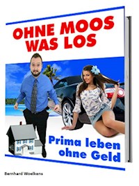 Ohne Moos was los - Bernhard Woelkens - E-Book