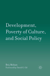Development, Poverty of Culture, and Social Policy - B. Mohan - E-Book