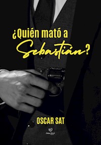 ¿Quién mató a Sebastián? - Oscar Sat - E-Book