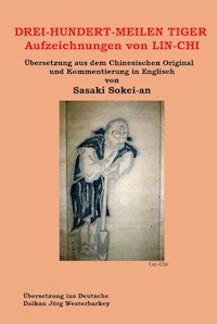 DREI-HUNDERT-MEILEN TIGER Aufzeichnungen von LIN-CHI - Sokei-an Shigetsu Sasaki - E-Book