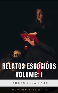 Relatos escogidos Volume: I - Edgar Allan Poe - E-Book