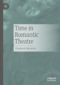 Time in Romantic Theatre - Frederick Burwick - E-Book