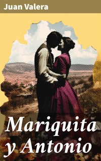Mariquita y Antonio - Juan Valera - E-Book