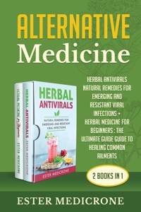 Alternative Medicine Bible (2 Books in 1) - Ester Medicrone - E-Book
