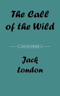 The Call of the Wild - Jack London - E-Book