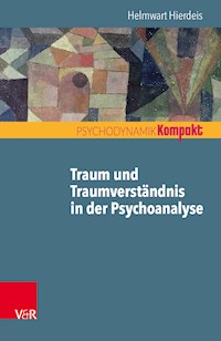 Traum und Traumverständnis in der Psychoanalyse - Helmwart Hierdeis - E-Book