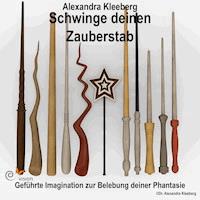 Schwinge deinen Zauberstab - Alexandra Kleeberg - Hörbuch