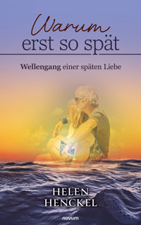 Warum erst so spät - Helen Henckel - E-Book