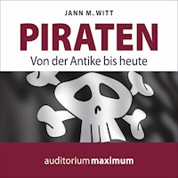 Piraten - Von der Antike bis heute (Ungekürzt) - Jann M. Witt - Hörbuch