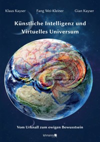 Künstliche Intelligenz und Virtuelles Universum - Klaus Kayser - E-Book