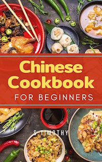 Chinese Cookbook for Beginners - S.Timothy - E-Book
