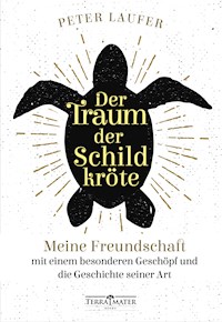 Der Traum der Schildkröte - Peter Laufer - E-Book
