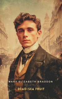 Dead-Sea Fruit - Mary Elizabeth Braddon - E-Book