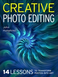 Creative Photo Editing - JOHN HUMPHREY - E-Book