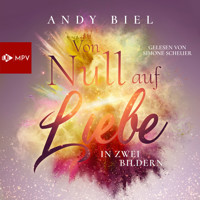 Von Null auf Liebe in zwei Bildern: Tammi & Jack - Von Null auf Liebe, Band 2 (ungekürzt) - Andy Biel - Hörbuch