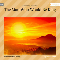 The Man Who Would Be King (Unabridged) - Rudyard Kipling - Hörbuch