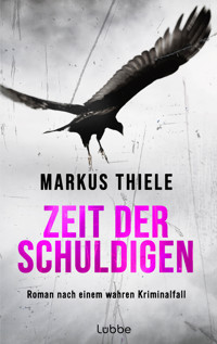 Zeit der Schuldigen - Markus Thiele - E-Book