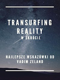 RealityTransurfing w skrócie ... Najlepsze wskazówki od Vadim Zeland - Fer Extra - E-Book