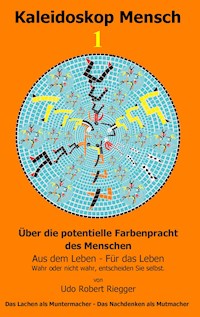 Kaleidoskop Mensch  1 - Udo Robert Riegger - E-Book