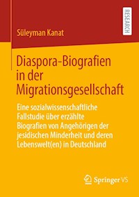 Diaspora-Biografien in der Migrationsgesellschaft - Süleyman Kanat - E-Book