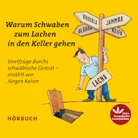 Warum Schwaben zum Lachen in den Keller gehen - Jürgen Kaiser - Hörbuch