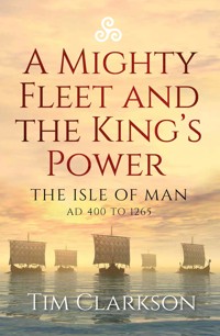 A Mighty Fleet and the King's Power - Tim Clarkson - E-Book