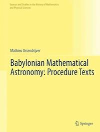 Babylonian Mathematical Astronomy: Procedure Texts - Mathieu Ossendrijver - E-Book