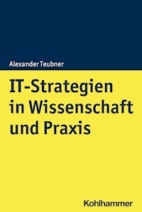 IT-Strategien in Wissenschaft und Praxis - Alexander Teubner - E-Book