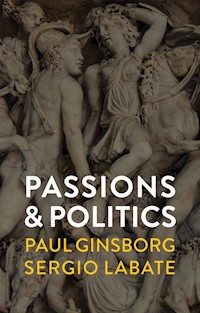 Passions and Politics - Paul Ginsborg - E-Book