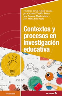 Contextos y procesos en investigación educativa - Francisco Javier Hinojo Lucena - E-Book