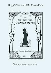 Das Berliner Lügenblättchen - Helga Wanke - E-Book