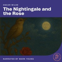 The Nightingale and the Rose - Oscar Wilde - Hörbuch