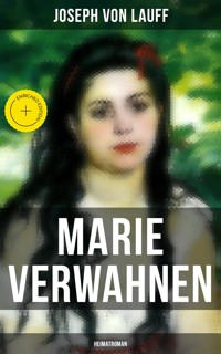 Marie Verwahnen: Heimatroman - Joseph von Lauff - E-Book