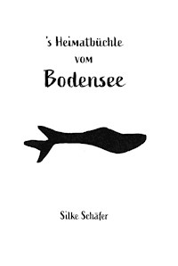 's Heimatbüchle vom Bodensee - Silke Schäfer - E-Book