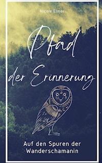 Pfad der Erinnerung - Nicole Elmer - E-Book