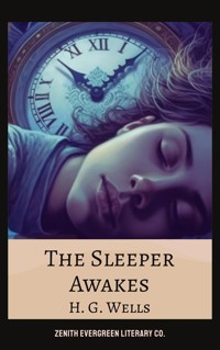 The Sleeper Awakes - H G Wells - E-Book