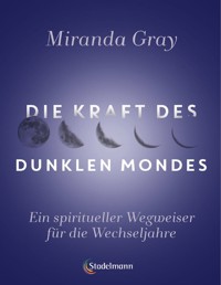 Die Kraft des Dunklen Mondes - Miranda Gray - E-Book