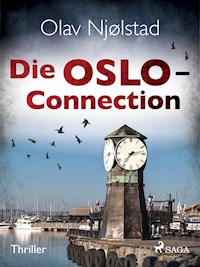 Die Oslo-Connection - Thriller - Olav Njølstad - E-Book