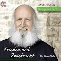 Bibelgespräche 07: Frieden und Zwietracht - Anselm Grün - Hörbuch